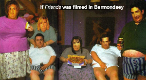 If Friends was filmed in Bermondsey